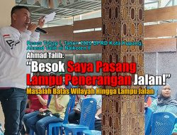 Ahmad Talib-“Besok Saya Pasang Lampu Penerangan Jalan!”