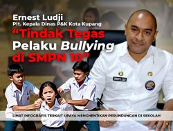Ernest Ludji: Tindak Tegas Pelaku Bullying di SMPN 10