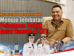 Kota Kupang Menuju Jembatan Pelayanan Publik Antar Daerah di NTT