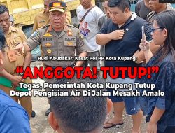 Pemkot Kupang Tutup Depot Pengisian Air di Jalan Mesakh Amalo