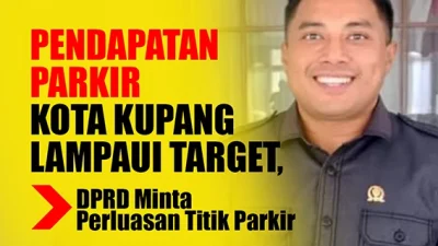 Pendapatan Parkir Kota Kupang Lampaui Target, DPRD Minta Perluasan Titik Parkir