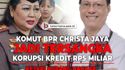 Komut BPR Christa Jaya Jadi Tersangka Korupsi Kredit Rp5 Miliar