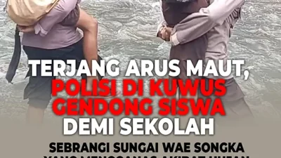 Terjang Arus Maut, Polisi di Kuwus Gendong Siswa Demi Sekolah