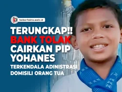 Terungkap!! Bank Tolak Cairkan PIP Yohanes