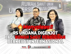 Menyalaaa! RS Undana Digenjot Jadi Rumah Sakit Pendidikan Berkelas Internasional