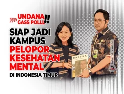Undana Gas Pol! Siap Jadi Kampus Pelopor Kesehatan Mental di Indonesia Timur