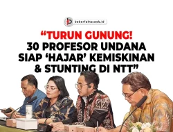 🔥 “Turun Gunung! 30 Profesor Undana Siap ‘Hajar’ Kemiskinan & Stunting di NTT”