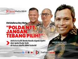 “POLDA NTT Jangan Tebang Pilih!”