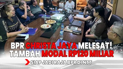 BPR Christa Jaya Melesat! Tambah Modal Rp120 Miliar, Siap Jadi Raja BPR di NTT
