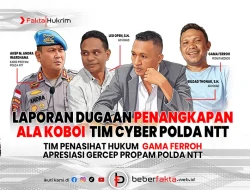Laporan Dugaan Penangkapan Ala Koboi Tim Cyber Polda NTT