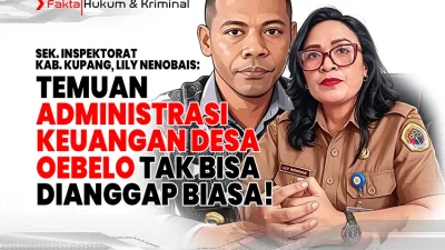 Temuan Administrasi Keuangan Desa Oebelo Tak Bisa Dianggap Biasa